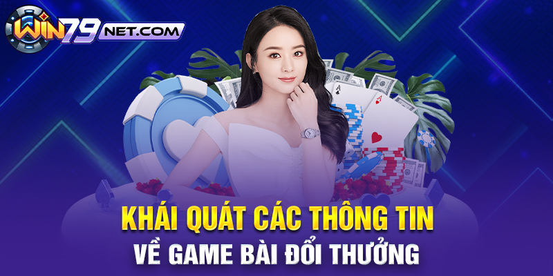 các thông tin về game bài đổi thưởng