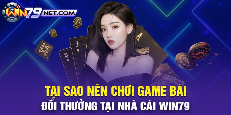 WIN79 - Nhà cái uy tín cung cấp game bài đổi thưởng.