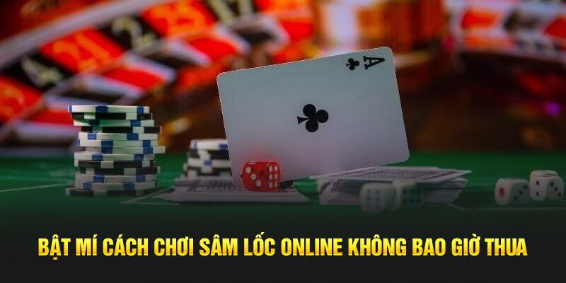 Luật chơi sâm lốc phân định thắng thua trong cá cược